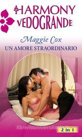 Ebook Un amore straordinario di Maggie Cox edito da HarperCollins Italia