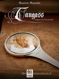 Ebook Tangass. Tango con l'assassino di Maurizio Mazzotta edito da Youcanprint
