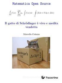 Ebook Il gatto di Schrodinger è vivo e medita vendetta di Marcello Colozzo edito da Passerino