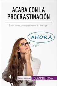 Ebook Acaba con la procrastinación di 50Minutos edito da 50Minutos.es