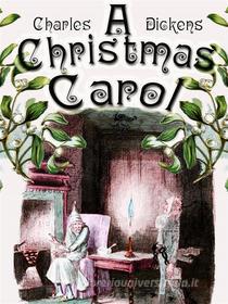 Ebook A Christmas Carol di Charles Dickens edito da Publisher s12554