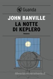 Ebook La notte di Keplero di John Banville edito da Guanda