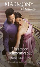 Ebook Un amore indimenticabile di Carol Marinelli, Elizabeth Power, Susanna Carr edito da HarperCollins Italia