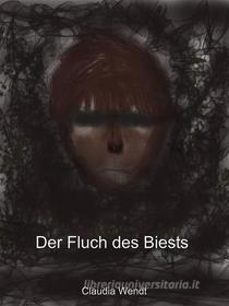 Ebook Der Fluch des Biests di Claudia Wendt edito da Books on Demand