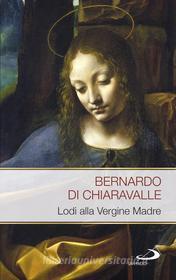 Ebook Lodi alla Vergine Madre di Bernardo di Chiaravalle edito da San Paolo Edizioni