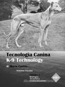 Ebook Tecnologia Canina. K-9 Technology. Vol. 1 di Mario Canton edito da Mario Canton