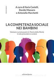 Ebook La competenza sociale nei bambini di Castelli Ilaria, Massaro Davide, Marchetti Antonella edito da Edizioni Junior