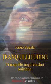Ebook Tranquillitudine di Fabio Segala edito da Gilgamesh Edizioni