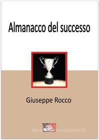 Ebook Almanacco del successo di Giuseppe Rocco edito da Temperino Rosso Edizioni