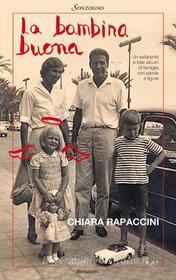 Ebook La bambina buona di Chiara Rapaccini edito da Sonzogno