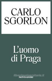 Ebook L'uomo di Praga di Sgorlon Carlo edito da Mondadori