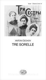 Ebook Tre sorelle di Cechov Anton P. edito da Einaudi