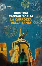 Ebook La carrozza della Santa di Cassar Scalia Cristina edito da Einaudi
