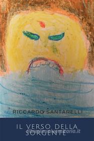 Ebook Il verso della Sorgente di Riccardo Santarelli edito da Youcanprint