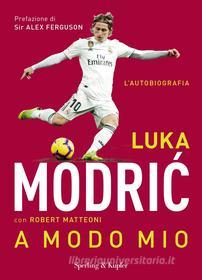 Ebook A modo mio di Modric Luka edito da Sperling & Kupfer