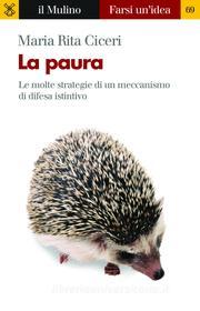 Ebook La paura di Maria Rita Ciceri edito da Società editrice il Mulino, Spa