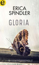 Ebook Gloria (eLit) di Erica Spindler edito da HarperCollins Italia