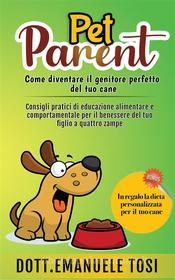 Ebook Pet Parent di Emanuele Tosi edito da Bookness