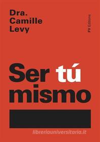 Ebook Ser Tú Mismo di Camille Levy edito da FV Éditions
