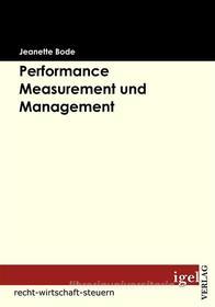 Ebook Performance Measurement und Management di Jeanette Bode edito da Igel Verlag
