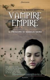 Ebook Vampire Empire. Il principe di sangue nero di Clay Griffith, Susan Griffith edito da Sonzogno