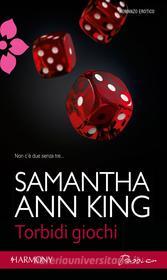 Ebook Torbidi giochi di Samantha Ann King edito da HarperCollins Italia