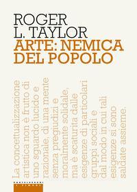 Ebook Arte: nemica del popolo di Roger L. Taylor edito da Castelvecchi