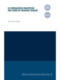 Ebook Le interazioni didattiche nei corsi di italiano online di Alessandro Puglisi edito da Pacini Editore