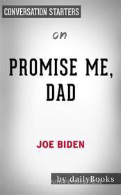 Ebook Promise Me, Dad: by Joe Biden??????? | Conversation Starters di Daily Books edito da Daily Books