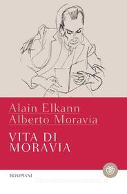 Ebook Vita di Moravia di Elkann Alain, Moravia Alberto edito da Bompiani