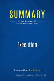 Ebook Summary: Execution di BusinessNews Publishing edito da Business Book Summaries