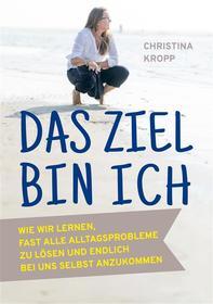 Ebook Das Ziel bin ich di Christina Kropp edito da Books on Demand