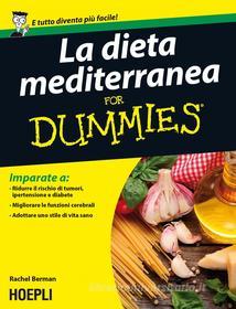 Ebook La dieta mediterranea For Dummies di Rachel Berman edito da Hoepli