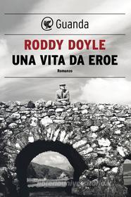 Libro Ebook Una vita da eroe di Roddy Doyle di Guanda