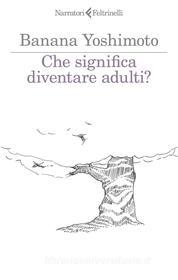Ebook Che significa diventare adulti? di Banana Yoshimoto edito da Feltrinelli Editore