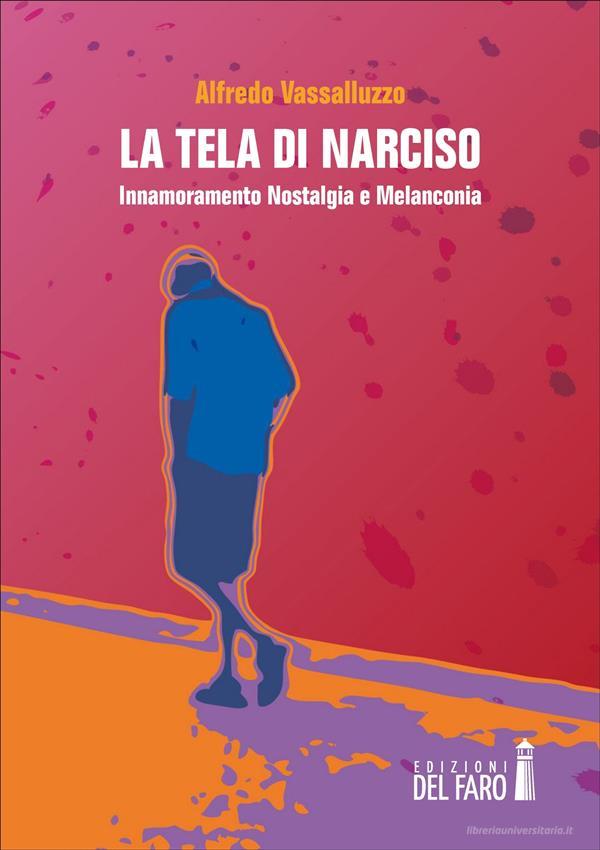 Ebook La tela di Narciso di Alfredo Vassalluzzo edito da Edizioni del Faro