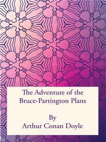 Ebook The Adventure of the Bruce-Partington Plans di Arthur Conan Doyle edito da Freeriver Publishing