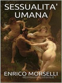 Ebook Sessualità umana di Enrico Morselli edito da anna ruggieri