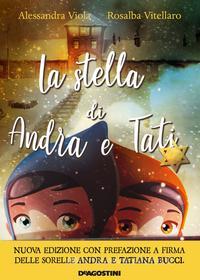 Ebook La stella di Andra e Tati di Alessandra Viola, Rosalba Vitellaro edito da De Agostini