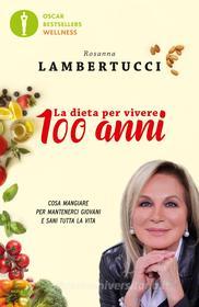 Ebook La dieta per vivere 100 anni di Lambertucci Rosanna edito da Mondadori