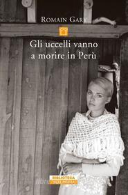 Ebook Gli uccelli vanno a morire in Perù di Romain Gary edito da Neri Pozza
