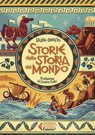 Ebook Storie della storia del mondo di Laura Orvieto edito da Feltrinelli Editore