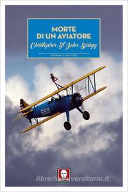 Ebook Morte di un aviatore di Christopher St John Sprigg edito da Lindau
