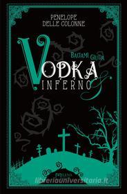 Ebook Vodka&Inferno: 2 di Delle Colonne Penelope edito da Milena Edizioni
