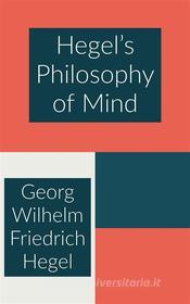 Ebook Hegel's Philosophy of Mind di Georg Wilhelm Friedrich Hegel edito da Xabier Pozo