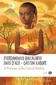 Ebook Il principe della città di sabbia di Kaboré Gaston, D'alò Enzo, Baccalario Pierdomenico edito da Mondadori