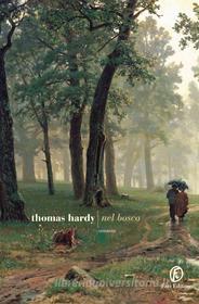 Ebook Nel bosco di Thomas Hardy edito da Fazi Editore