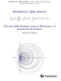 Ebook Gli zeri della funzione zeta di Riemann e il fenomeno di Lehmer di Marcello Colozzo edito da Passerino