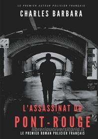 Ebook L'Assassinat du Pont-Rouge di Charles Barbara edito da Books on Demand
