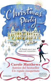 Ebook Christmas Party di Carole Matthews edito da Newton Compton Editori